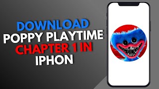 How to Download Poppy Playtime Chapter 1 in iPhone screenshot 5