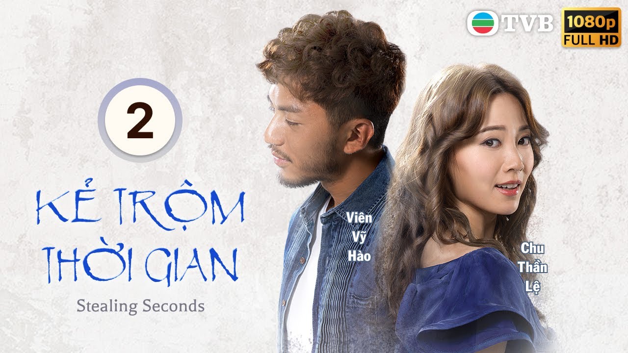 Phim TVB Kẻ Trộm Thời Gian ( Stealing seconds ) tập 02/20 | Viên Vỹ Hào | Đường Thi Vịnh | TVB 2018