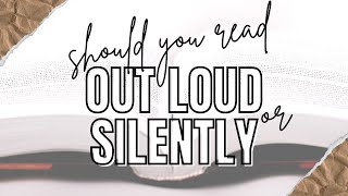 Which Is Better For Your Brain: Reading Aloud Or Silently?