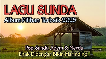 LAGU SUNDA PALING ADEM || Album Pop Sunda Lawas Merdu & Syahdu Enak Didenger Bikin Merinding