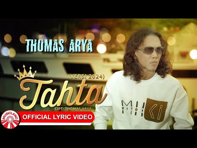 Thomas Arya - Tahta (Versi 2024) [Official Lyric Video HD] class=
