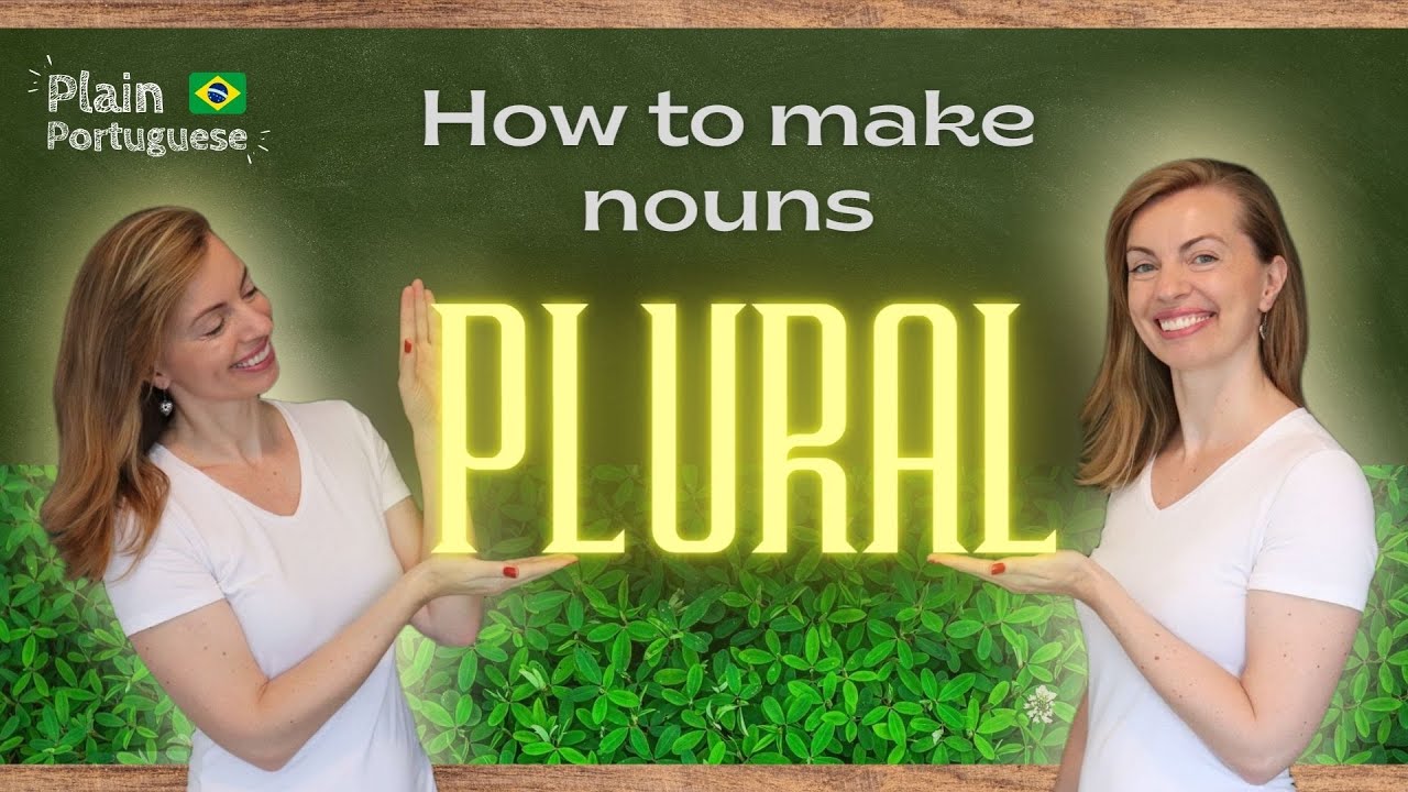 All You Need to Know to Make Singular Nouns Plural in Brazilian Portuguese 