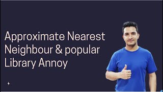 Approximate Nearest Neighbour and a popular Library Annoy for k-Nearest Neighbour Search