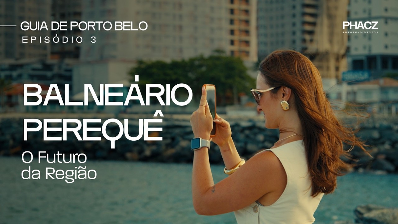 O Novo Perequê e o Futuro da Região - Guia de Porto Belo