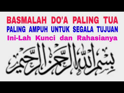 Basmalah Do'a Tertua - Paling Ampuh utk Segala Tujuan - Ini Kunci \u0026 Rahasianya