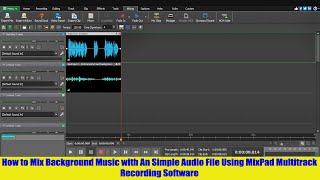 How to Mix Background Music with A Simple Audio File Using MixPad Multitrack Recording Software screenshot 4