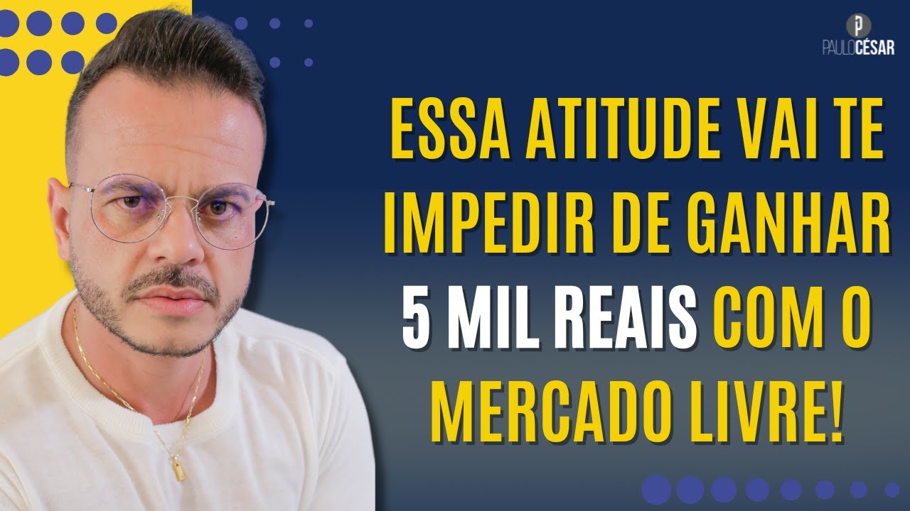 ESSA ATITUDE VAI TE IMPEDIR DE GANHAR MAIS DE 5 MIL REAIS COM O MERCADO ...
