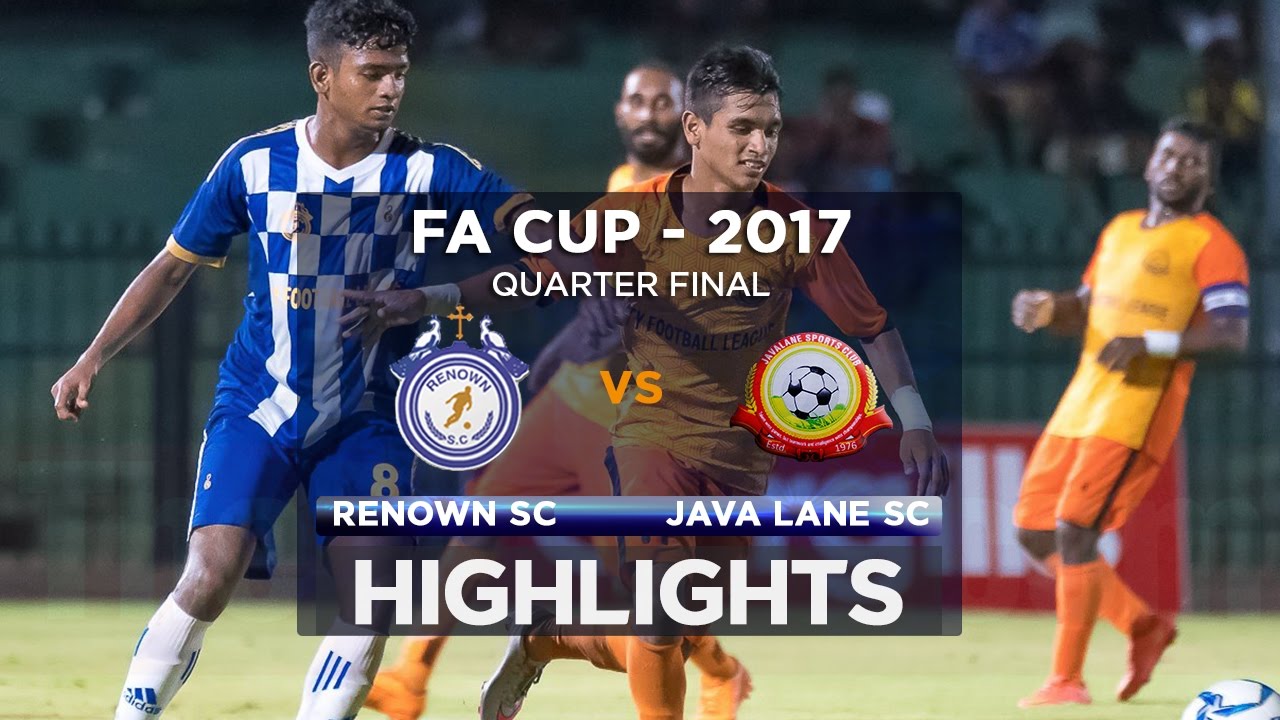 Highlights - Renown SC v Java Lane SC - FA Cup 2017 (Quarter Final ...