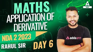 Nda 2 2023 Maths Classes | Application of Derivative For NDA | NDA 2 2023 Preparation | by Rahul Sir
