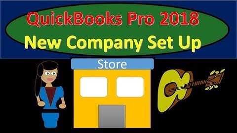 QuickBooks Pro 2018 Set Up New Company & Preference Options New Version