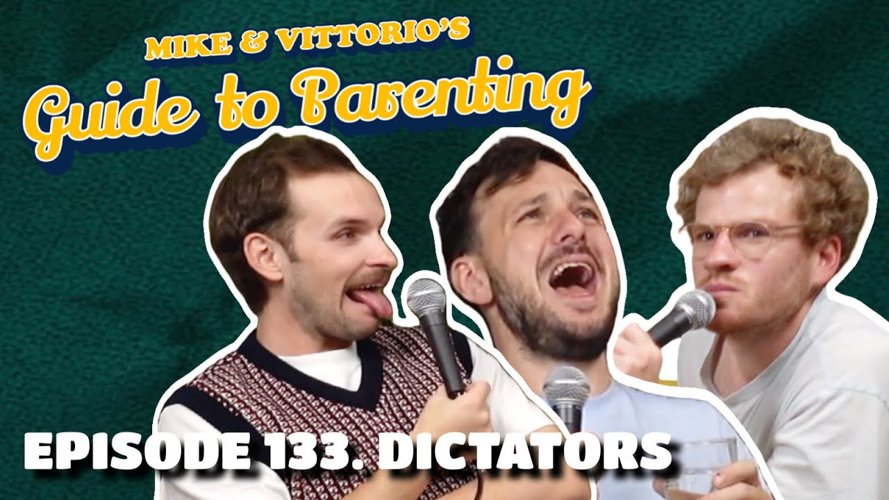 133. Dictators (with Dan Rath) - Mike & Vittorio's Guide to Parenting