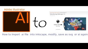 Inkscape  Youtube Tutorial. How to Import ai files to inkscape, update, save in svg or in ai again.