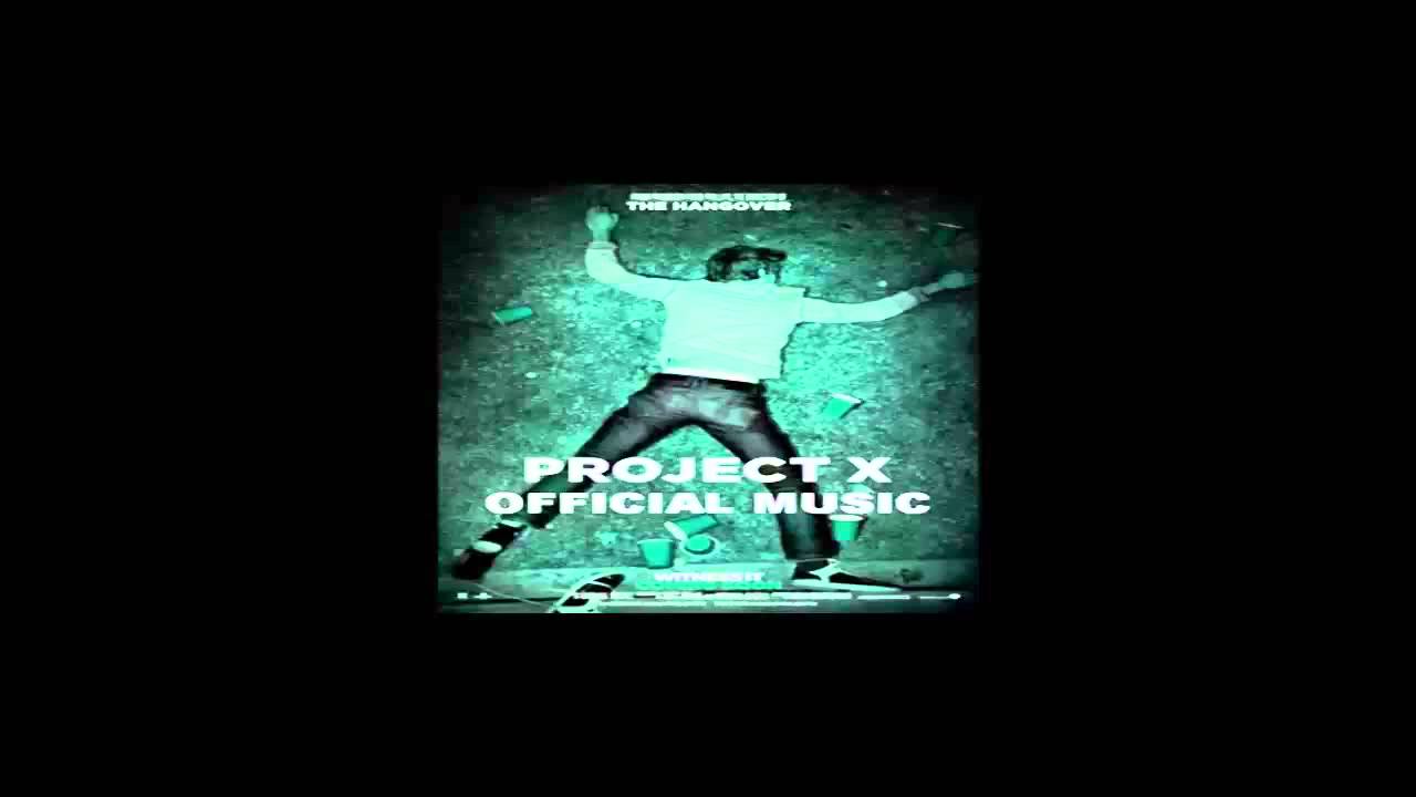 Project X Soundtrack YouTube