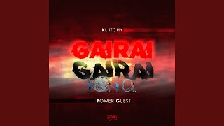 Gairai Gairai  Kliitchy Feat Power Guest