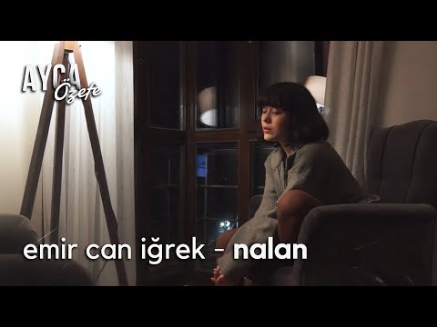 emir can iğrek - nalan (cover ) | ayça özefe /