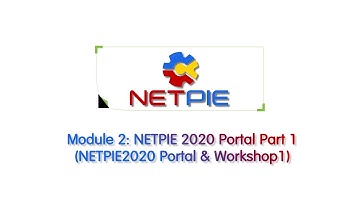 NETPIE2020 Module 2 NETPIE2020 Portal Part 1