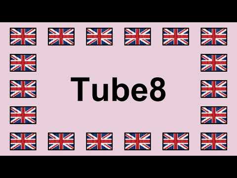 Pronounce TUBE8 In English 