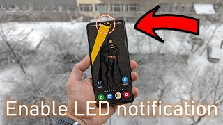 Enable LED notification on Samsung S21 / S21 Ultra / S20 / S10 / Note 20 / Note 10 / A52