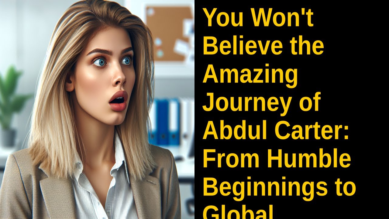 You Won't Believe the Amazing Journey of Abdul Carter From Humble You Won't Believe the Amazing Journey of Abdul Carter From Humble