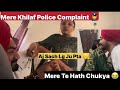 Mete khilaf police complaint kiti  aj sara sach suniyo 