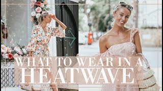 WHAT TO WEAR IN A HEATWAVE // Fashion Mumblr