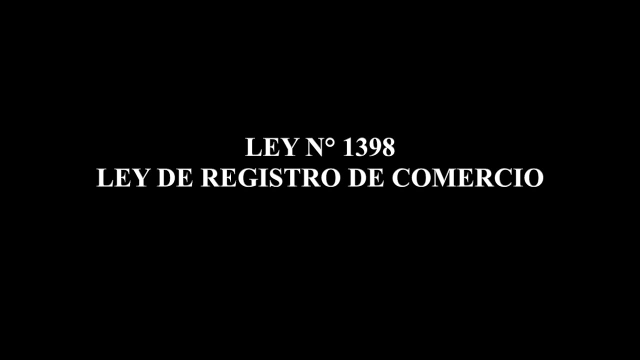 LEY N° 1398 LEY DE REGISTRO DE COMERCIO YouTube