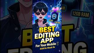 Best Editing App For Mobile Mobile 📱 RAM के हिसाब से! 🔥 #shorts