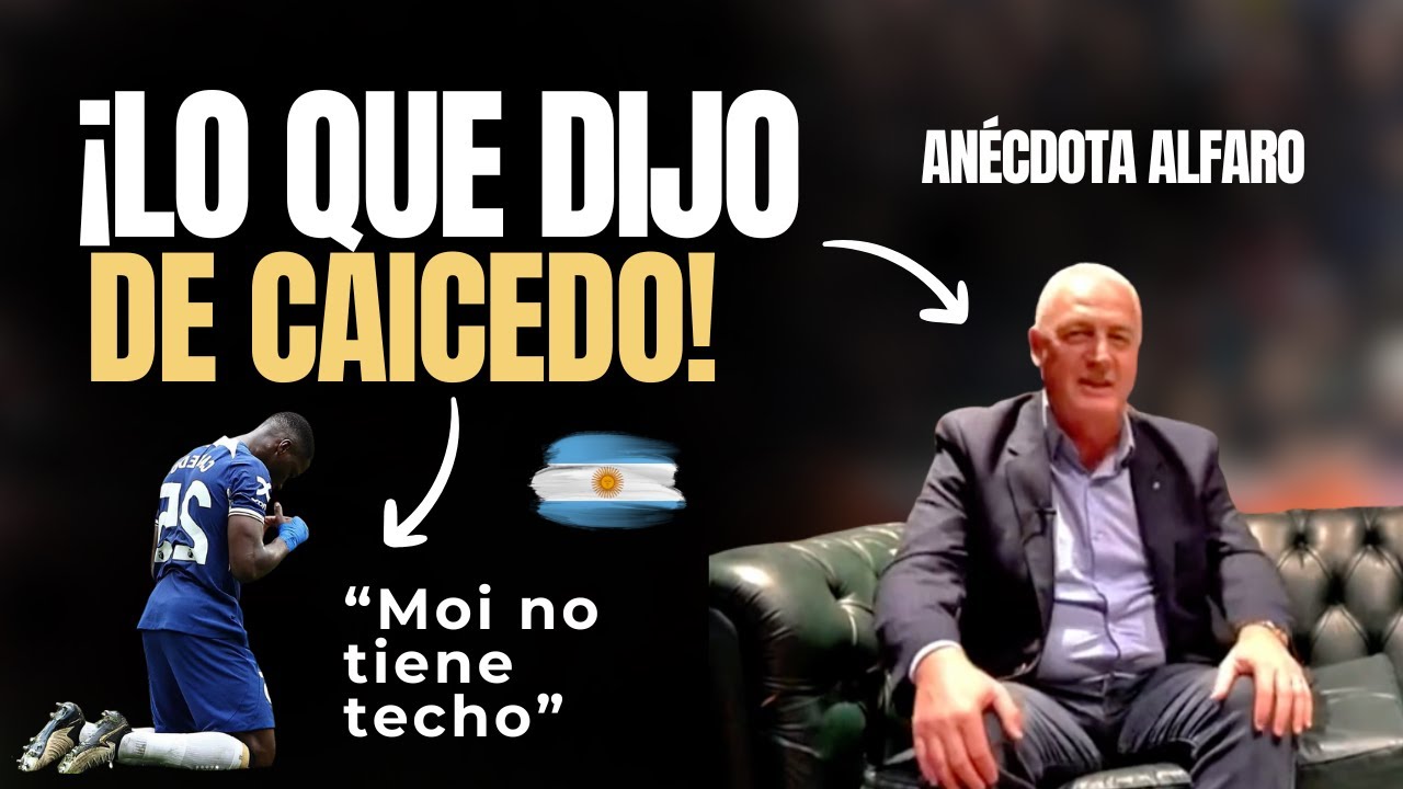 ¡emocionante ANÉCDOTA de CAICEDO! ALFARO lo cuenta y ¡QUÉ PASÓ después!