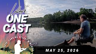 Lilley's One Cast, May 25