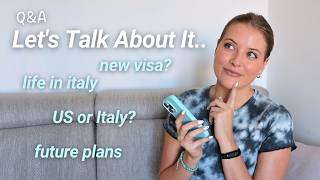 Q&A: Let's Talk About Italy, Visas, and What's Next