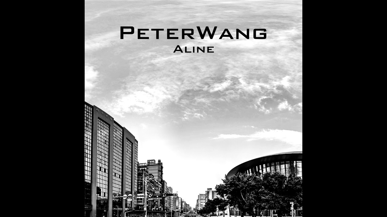 Watch Peter Wang - Aline (Single release Trailer) on YouTube Watch Peter Wang - Aline (Single release Trailer) on YouTube