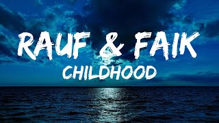 Rauf and Faik - Childhood (lyrical)