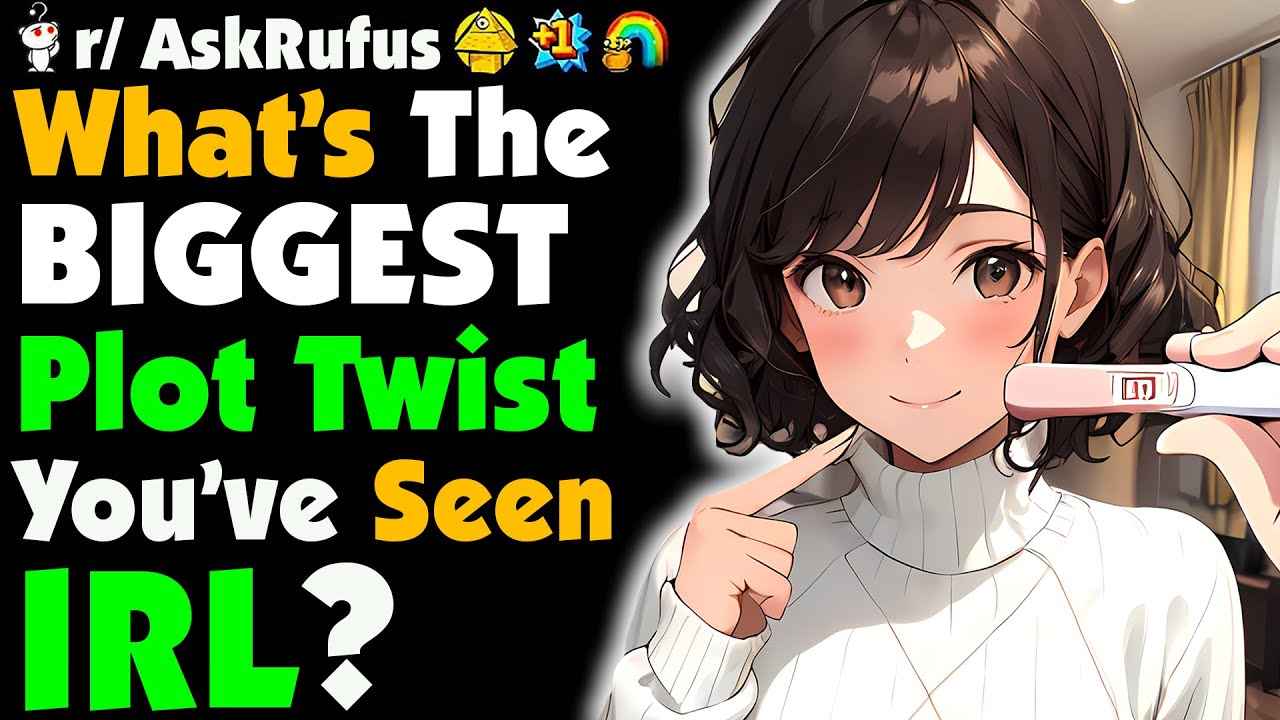 What's The BIGGEST Plot Twist You've Seen In Real Life YouTube