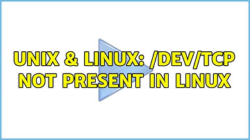 Unix & Linux: /dev/tcp not present in Linux