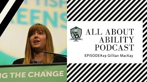 All About Ability #29 - Gillian Mackay