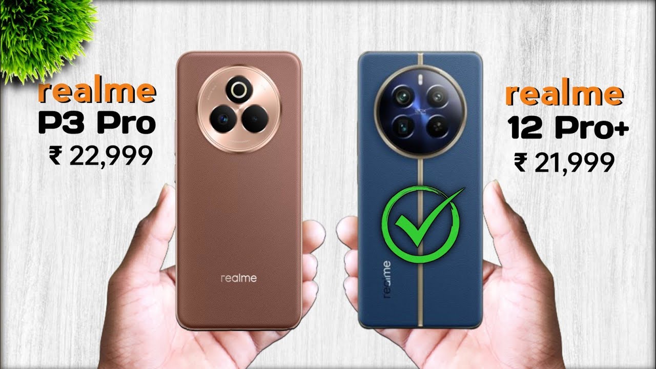 Realme P3 Pro Vs Realme 12 Pro Plus ⚡ Which one is Best