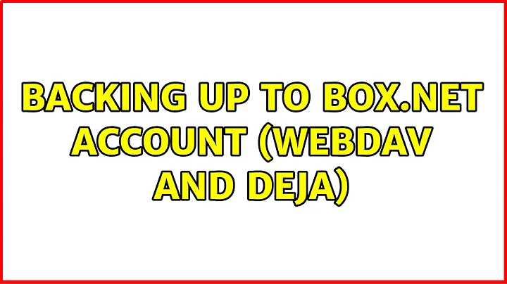 Ubuntu: Backing up to Box.net account (webdav and Deja) (2 Solutions!!)