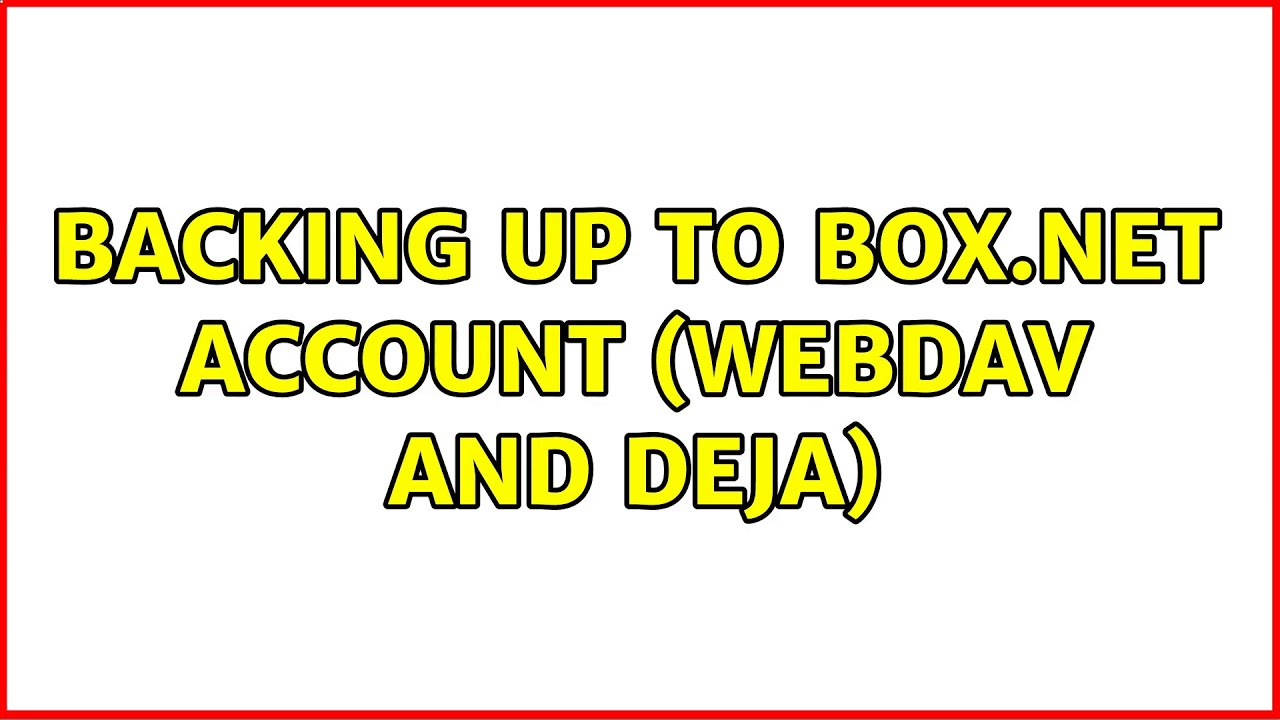 Ubuntu: Backing up to Box.net account (webdav and Deja) (2 Solutions!!)