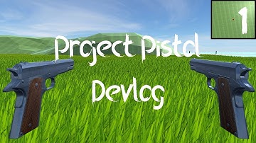 Project Pistol Devlog 1