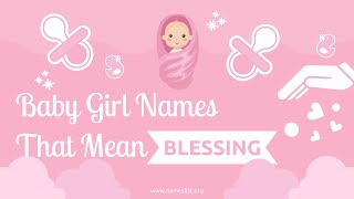 Baby Girl Names That Mean Blessing