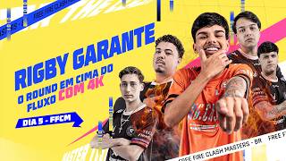 RIGBY GARANTE O ROUND EM CIMA DO FLUXO W7M COM 4K | DIA 5 - FFCM