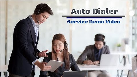 Auto Dialer Service - Service Demo Video