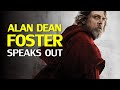 Alan Dean Foster tells the harsh truth about Star Wars The Last Jedi, Lucasfilm and Disney!