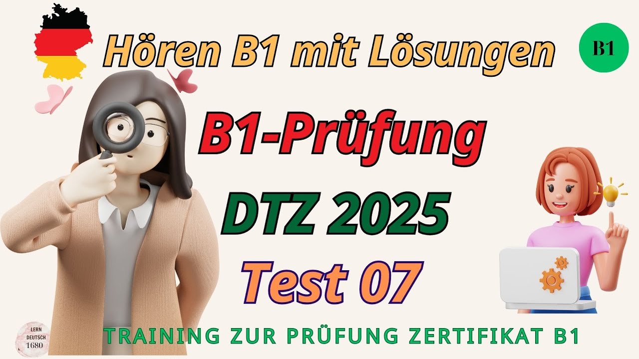 B1 Hören | Prüfung DTZ 2025 | GasT Übung & Lösungen | |Tesst 07 | Teil 1-4 #dtz #telcb1 #gastdtz