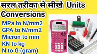 How to easily converts units MPa to N/mm2, GPA to N/mm2 , micron to mm , KN to Kg & N to gram