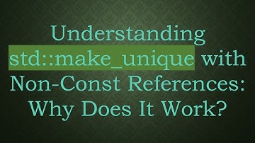 Understanding std::make_unique with Non-Const References: Why Does It Work?