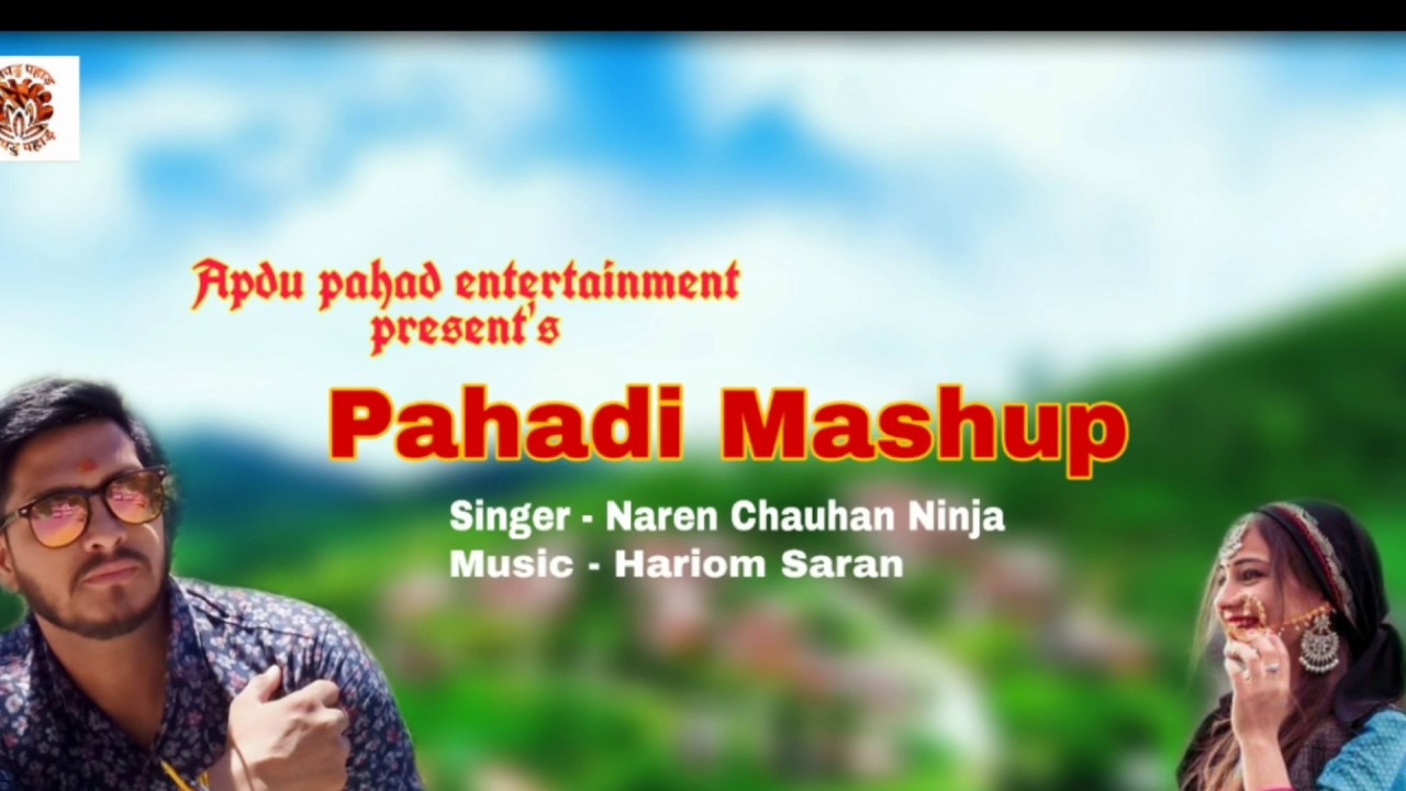 Latest Pahadi Mashup Song  Naren Chauhan Ninja  Music   Hariom Saran 