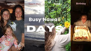 Busy Hawaii Days... Beach, Food, Sunsets, Birthdays