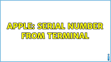 Apple: Serial Number from Terminal