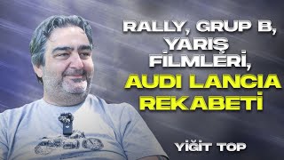 Yiğit Top ile Audi ve Lancia Rekabeti, Rally, Grup B Canavarları ve Yarış Filmleri Hakkında Konuştuk